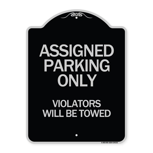 Assigned Parking Violators Will Towed Heavy-Gauge Aluminum Sign, 24" x 18", BS-1824-24333